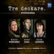 Tre deckare - Fågel Blå, Irra, Svarta änkan [Three Mysteries] | [Karin Wahlberg, Arne Dahl, Anna Jansson]