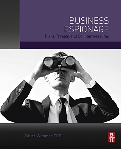 Business Espionage: Risks, Threats, and Countermeasures