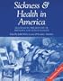 Sickness and Health in America: Readings in the History of Medicine and Public Health