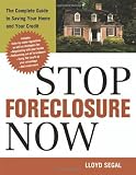 Stop Foreclosure Now: The Complete Guide to Saving Your Home and Your Credit