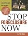Stop Foreclosure Now: The Complete Guide to Saving Your Home and Your Credit