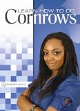 Learn How To Do: Cornrows