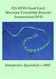 PJs DVDs Good Luck Macrame Friendship Bracelet Instructional DVD