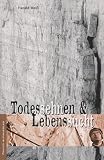 Todessehnen & Lebenssucht