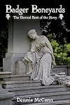 Badger Boneyards: The Eternal Rest of the Story