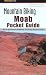 Mountain Biking Moab Pocket Guide 2nd edition: 42 of the Area's Greatest Off-Road Bicycle Rides