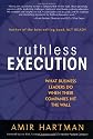 Ruthless Execution: What Business Leaders Do When Their Companies Hit the Wall