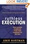 Ruthless Execution: What Business Leaders Do When Their Companies Hit the Wall