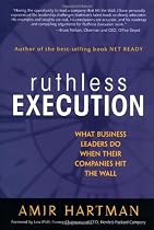 Ruthless Execution: What Business Leaders Do When Their Companies Hit the Wall