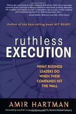 Ruthless Execution: What Business Leaders Do When Their Companies Hit the Wall
