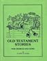 Old Testament Stories for Church and Home