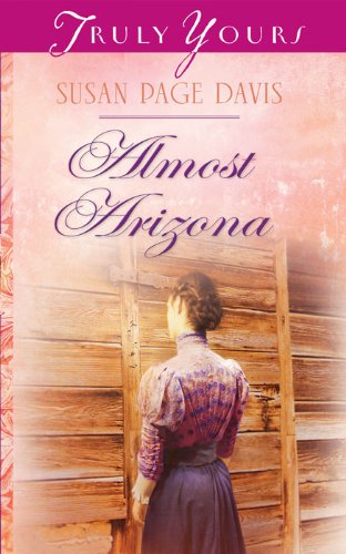 Almost Arizona (Truly Yours Digital Editions Book 1000)