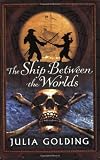 The Ship Between the Worlds