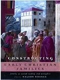 Constructing Early Christian Families
