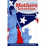 PunditMom's Mothers of Intention: How Women & Social Media Are Revolutionizing Politics in America