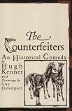 The Counterfeiters: An Historical Comedy (American Literature Series)