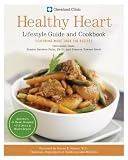  : Cleveland Clinic Healthy Heart Lifestyle Guide and Cookbook: Featuring more than 150 tempting recipes