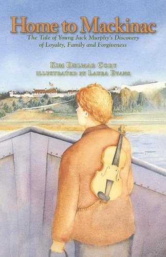 Home to Mackinac: The Tale of Young Jack Murphy's Discovery of Loyalty, Family And Forgiveness