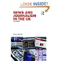 News and Journalism in the UK (Communication and Society)