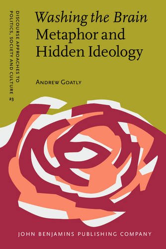 washing the brain metaphor and hidden ideology discourse approaches to politics society and culture