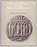 Catalogue of seals in the Public Record Office. Monastic seals