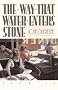 The Way That Water Enters Stone: Stories