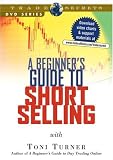 A Beginners Guide to Short Selling by Toni Turner