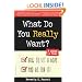 What Do You Really Want? How to Set a Goal and Go for It! A Guide for Teens