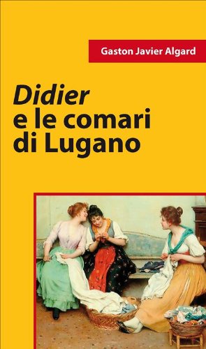 Didier e le comari di Lugano (Italian Edition)