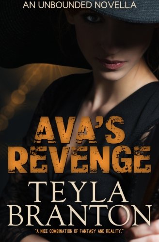 Ava's Revenge (An Unbounded Novella), by Teyla Branton