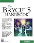 The Bryce 5 Handbook (Graphics Series)