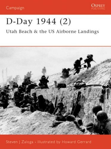 D-Day 1944: Utah Beah and US Airborne Landings Pt.2 (Osprey Campaign) by Steven J. Zaloga (2004-02-18)