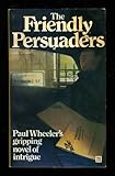 The friendly persuaders