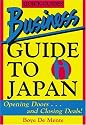 Business Guide to Japan: Opening Doors...and Closing Deals! A Quick Guide