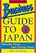 Book Business Guide to Japan: Opening Doors...and Closing Deals! A Quick Guide