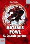 ART�MIS FOWL T.05 : COLONIE PERDUE