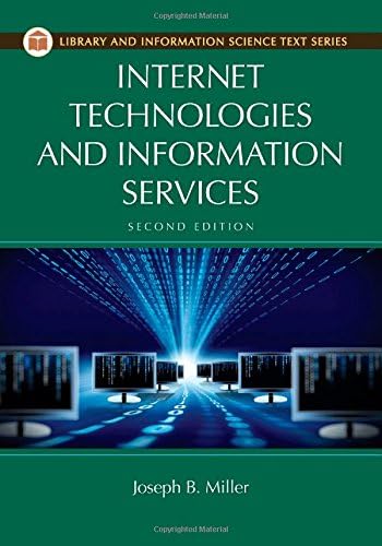 Internet Technologies and Information Services (Library and Information Science Text Series)