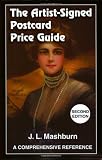 The Artist-Signed Postcard Price Guide, Second Edition: A Comprehensive Reference