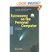 Astronomy on the Personal Computer