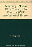 Teaching 3-9 year olds : theory into practice