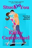 Stuck On You (A Texas Legacy Romantic Comedy #2)