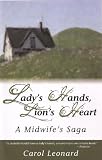 Ladys Hands, Lions Heart: A Midwifes Saga