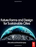 Future Forms and Design For Sustainable Cities