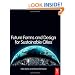Future Forms and Design For Sustainable Cities