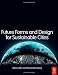Future Forms and Design For Sustainable Cities