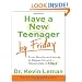 Have a New Teenager by Friday: From Mouthy and Moody to Respectful and Responsible in 5 Days
