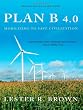 Plan B 4.0: Mobilizing to Save Civilization