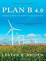 Plan B 4.0: Mobilizing to Save Civilization (Substantially Revised)