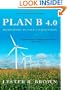 Plan B 4.0: Mobilizing to Save Civilization (Substantially Revised)