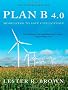 Plan B 4.0: Mobilizing to Save Civilization